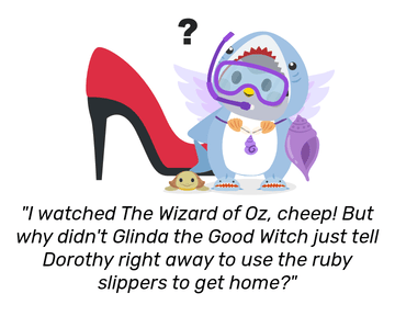 Nova dressed in a grey shark costume, holding a purple conch shell and wearing a purple snorkle, and has Adrian the Tata, a turtle, next to her. She looks curious, with a large shoe behind her. She remarks: &ldquo;I watched The Wizard of Oz, cheep! But why didn&rsquo;t Glinda the Good Witch just tell Dorothy right away to use the ruby slippers to get home?&rdquo;